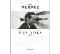 Mes Vols Jean Mermoz (Auteur)