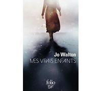 Mes vrais enfants - Jo Walton - Gallimard - Poche - Roman