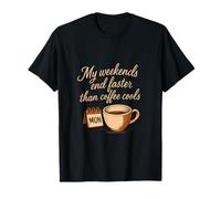 Mes week-ends se terminent plus vite que le café refroidit l'humour de bureau T-Shirt