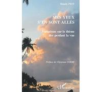 Mes yeux s'en sont allés : Variations sur le thème des perdant la vue