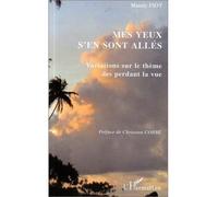 Mes yeux s'en sont allés Variations sur le thème des perdant la vue - Version Agrandie - Maudy Piot - L'harmattan - broché - Récit