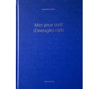Mes Yeux Sont D'Aveugles Ciels - Jean-Michel Fauquet - Filigranes Eds - relié - Beau livre