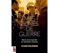 Mes Zones De Guerre - Récits D'un Reporter En Territoires Hostiles