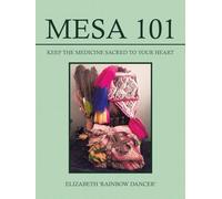 Mesa 101 ~ Keep the Medicine Sacred to your Heart