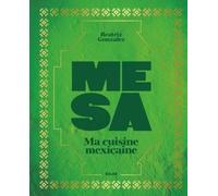 Mesa: Ma cuisine mexicaine