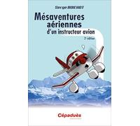 Mésaventures aériennes d'un instructeur avion 2e édition
