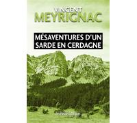 Mésaventures d’un Sarde en Cerdagne - Vincent Meyrignac - Presses Litteraires - broché - Roman