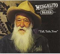 Mescalito Blues - Tall Tails True [Import]