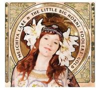 Meschiya Lake & The Little Big Horns – Fooler's Gold – CD