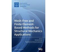 Mesh-Free And Finite Element-Based Methods For Structural Mechanics Applications