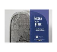 Mésha Et La Bible - Quand Une Pierre Raconte L'histoire