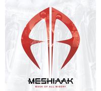 Meshiaak - Masque De Toute La Misère
