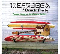 Meshugga Beach Party - Twenty Songs of The Chosen Surfer