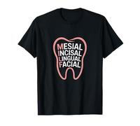 Mesial Incisal Lingual Facial Dental Humour Art T-Shirt