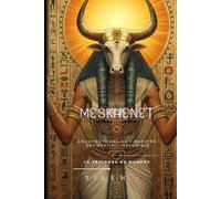 MESKHENET: Arquitecta del Ka y Maestra del Destino Ineludible