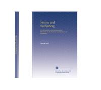 Mesmer and Swedenborg: Or, the Relation of the Developments of Mesmerism To the Doctrines and Disclosures of Swedenborg