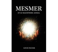 Mesmer Et Le Magnétisme Animal
