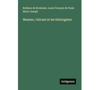 Mesmer, Galvani et les théologiens