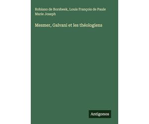 Mesmer, Galvani et les théologiens