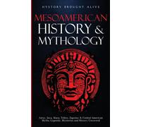 Mesoamerican History & Mythology