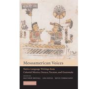 Mesoamerican Voices: Native Language Writings from Colonial Mexico, Yucatan, and Guatemala