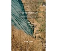 Mésopolitique: Connaître, théoriser et gouverner les milieux de vie (1750-1900)