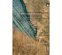 Mésopolitique: Connaître, théoriser et gouverner les milieux de vie (1750-1900)