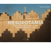 Mésopotamia Une aventure patrimoniale en Irak - Pascal Maguesyan - Premiere Partie Eds - broché - Essai