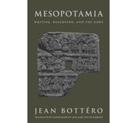 Mesopotamia: Writing, Reasoning, and the Gods