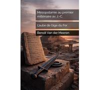 Mésopotamie au premier millénaire av. J.-C.: L’aube de l’âge du Fer