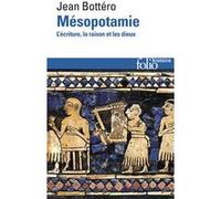 Mésopotamie - L'écriture, La Raison Et Les Dieux