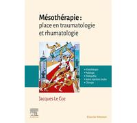 Mésothérapie : place en traumatologie et rhumatologie - Jacques Le Coz - Elsevier Masson - broché - Scolaire / Universitaire