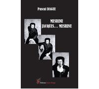 Mesrine, jacques... mesrine - Pascal Dague - Encre Rouge - broché - Récit