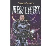 Mess Effect: A Nitpicker's Guide To The Universe That Fell Apart