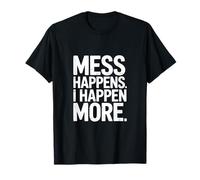 Mess Happens I Happens Un Chaos Plus drôle pour Les Tout-Petits T-Shirt
