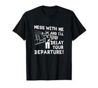 Mess With Me And I'll Delay Your Depart A Train Chef T-Shirt