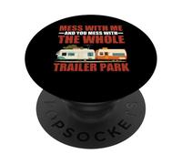 Mess with Me Face The Whole Trailer Park - PopSockets PopGrip Adhésif