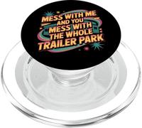 Mess with Me Face The Whole Trailer Park - PopSockets PopGrip pour MagSafe