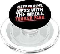 Mess with Me Face The Whole Trailer Park |- PopSockets PopGrip pour MagSafe