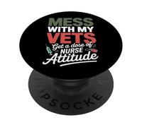 Mess With My Veterins, prenez une dose de Nurse Attitude VA Nurse PopSockets PopGrip Adhésif