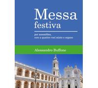 Messa festiva: per assemblea, coro a quattro voci miste e organo