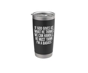 Message amusant « Get Well Soon » « God Thinks I'm a Badass » Gobelet isotherme en acier inoxydable double paroi