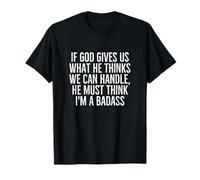 Message Amusant « Get Well Soon » « God Thinks I'm a Badass » T-Shirt