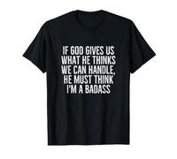 Message Amusant « Get Well Soon » « God Thinks I'm a Badass » T-Shirt Graphique avec Valeur