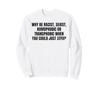 Message Audacieux Anti-Haine Just STFU Déclaration d'égalité Cadeaux Sweatshirt
