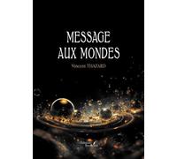 Message aux mondes - Vincent Thazard - Baudelaire - broché - Roman