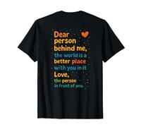 Message Chaleureux inspirant « Dear Person Behind Me Kindness Lover » T-Shirt