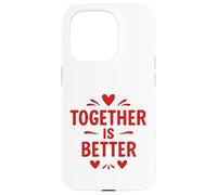 Message d'amour Together is Better Coque pour iPhone 15 Pro
