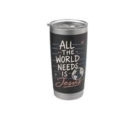 Message de foi chrétienne All The World Needs Is Jesus Gobelet isotherme en acier inoxydable double paroi