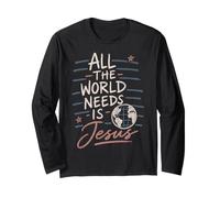 Message de Foi chrétienne All The World Needs is Jesus Manche Longue